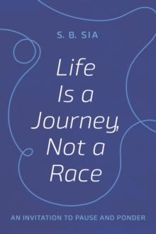 Image for Life Is a Journey, Not a Race: An Invitation to Pause and Ponder