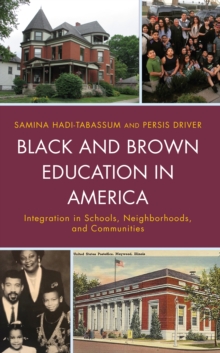 Image for Black and Brown Education in America: Integration in Schools, Neighborhoods, and Communities