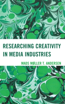 Image for Researching Creativity in Media Industries