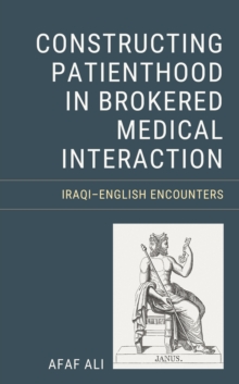 Image for Constructing Patienthood in Brokered Medical Interaction