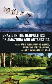 Image for Brazil in the Geopolitics of Amazonia and Antarctica