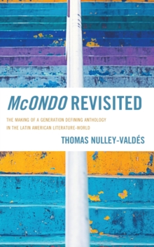 Image for McOndo Revisited: The Making of a Generation Defining Anthology in the Latin American Literature-World