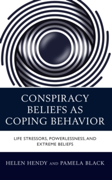 Image for Conspiracy beliefs as coping behavior: life stressors, powerlessness, and extreme beliefs