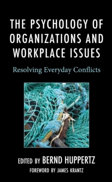 Image for The psychology of organizations and workplace issues: resolving everyday conflicts