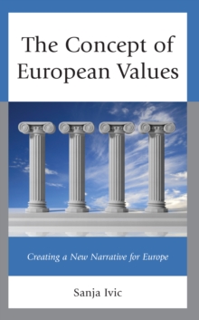 The Concept of European Values: Creating a New Narrative for Europe