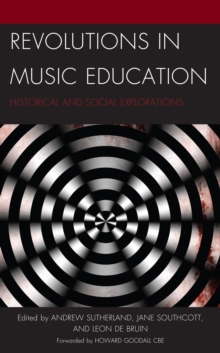 Image for Revolutions in Music Education: Historical and Social Explorations