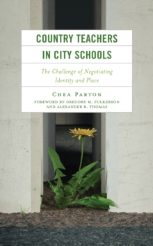 Country Teachers in City Schools: The Challenge of Negotiating Identity and Place