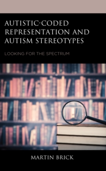 Image for Autistic-coded representation and autism stereotypes: looking for the spectrum