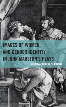 Image for Images of Women and Gender Identity in John Marston's Plays