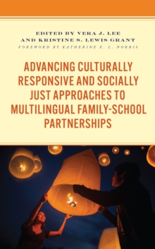 Image for Advancing Culturally Responsive and Socially Just Approaches to Multilingual Family-School Partnerships