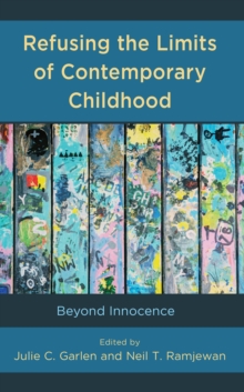Image for Refusing the Limits of Contemporary Childhood: Beyond Innocence