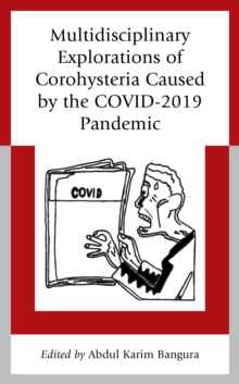Image for Multidisciplinary Explorations of Corohysteria Caused by the COVID-2019 Pandemic