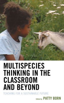 Image for Multispecies thinking in the classroom and beyond: teaching for a sustainable future