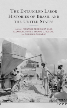 Image for The Entangled Labor Histories of Brazil and the United States