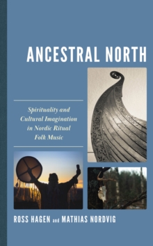Image for Ancestral North: Spirituality and Cultural Imagination in Nordic Ritual Folk Music
