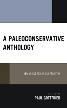 Image for A paleoconservative anthology: new voices for an old tradition
