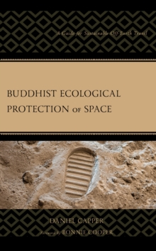 Image for Buddhist Ecological Protection of Space: A Guide for Sustainable Off-Earth Travel