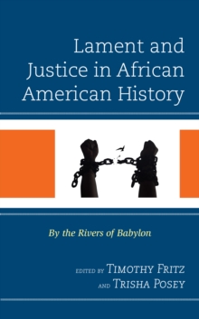 Image for Lament and Justice in African American History: By the Rivers of Babylon