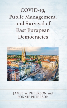 Image for COVID-19, Public Management, and Survival of East European Democracies