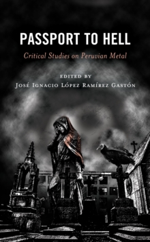 Image for Passport to Hell: Critical Studies on Peruvian Metal