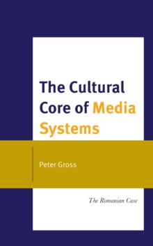 Image for The cultural core of media systems  : the Romanian case