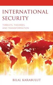 Image for International security: threats, theories, and transformation