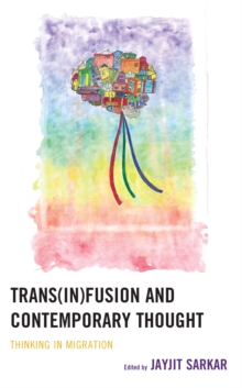Image for Trans(in)fusion and Contemporary Thought: Thinking in Migration