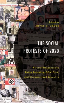 Image for The Social Protests of 2020: Visceral Responses to Police Brutality, COVID-19, and Circumscribed Sexuality