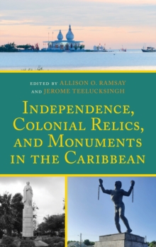 Image for Independence, colonial relics, and monuments in the Caribbean