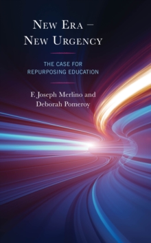 Image for New era - new urgency  : the case for repurposing education