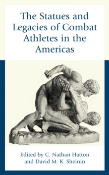 Image for The Statues and Legacies of Combat Athletes in the Americas