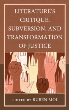 Image for Literature's critique, subversion, and transformation of justice