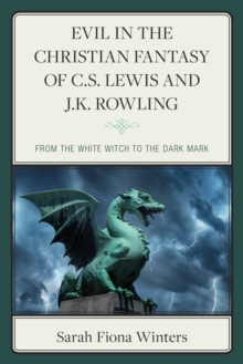 Image for Evil in the Christian Fantasy of C.S. Lewis and J.K. Rowling