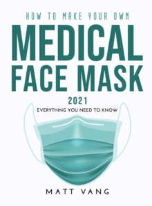 Image for How to Make Your Own Medical Face Mask 2021