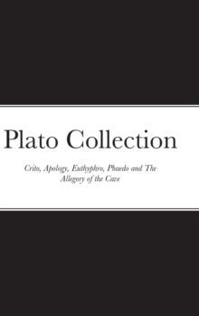 Image for Plato Collection : Crito, Apology, Euthyphro, Phaedo and The Allegory of the Cave