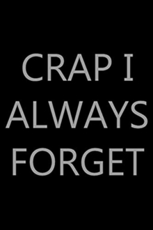 Image for Crap I Always Forget