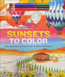Image for Sunsets to Color : More than 60 Calming Images to Relax and Inspire