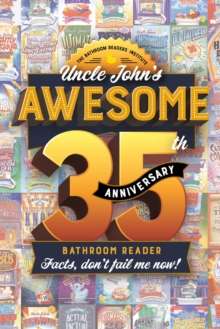 Image for Uncle John's Awesome 35th Anniversary Bathroom Reader: Facts, Don't Fail Me Now!