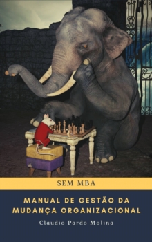 Image for Manual De Gestao Da Mudanca Organizacional, Sem MBA