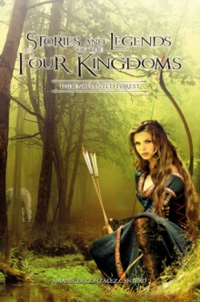 Image for Stories and Legends of the Four Kingdoms: The Enchanted Forest