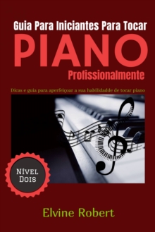 Image for Guia Para Iniciantes Para Tocar Piano Profissionalmente