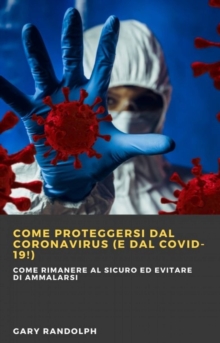 Image for Come Proteggersi Dal Coronavirus (E Dal Covid-19!)