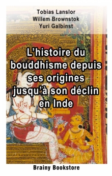 Image for L'histoire du bouddhisme depuis ses origines jusqu'a son declin en Inde
