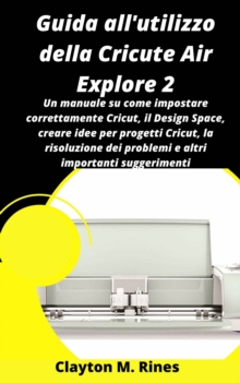 Image for Guida All'utilizzo Della Cricute Air Explore 2