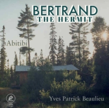 Image for Bertrand the hermit: Abitibi