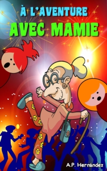 Image for A l'aventure avec Mamie: Mamie est geniale - Livre pour enfants de 7 a 12 ans