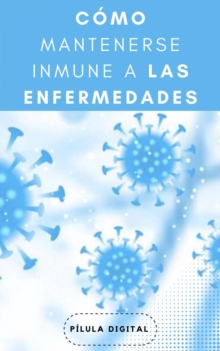 Image for Como mantenerse inmune a las enfermedades