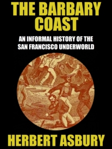 Image for Barbary Coast: An Informal History of the San Francisco Underworld