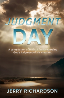 Image for Judgment Day: A Compilation of Biblical Facts Regarding God's Judgment of His Creation