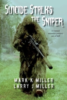Image for Suicide Stalks the Sniper: A Trained Assassin's Journey Out of Hell